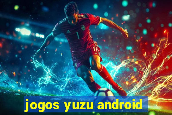 jogos yuzu android